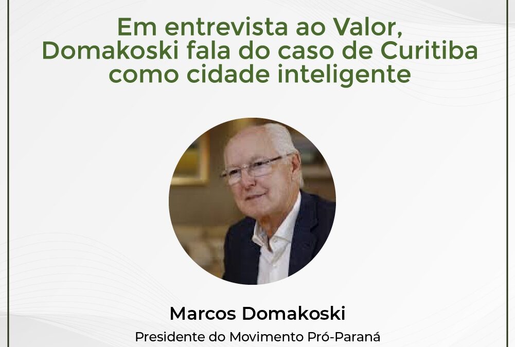 Em entrevista ao Valor, Domakoski fala do caso de Curitiba como cidade inteligente